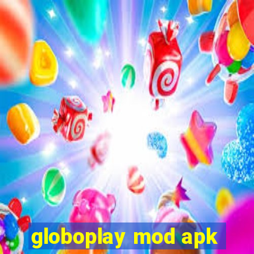 globoplay mod apk